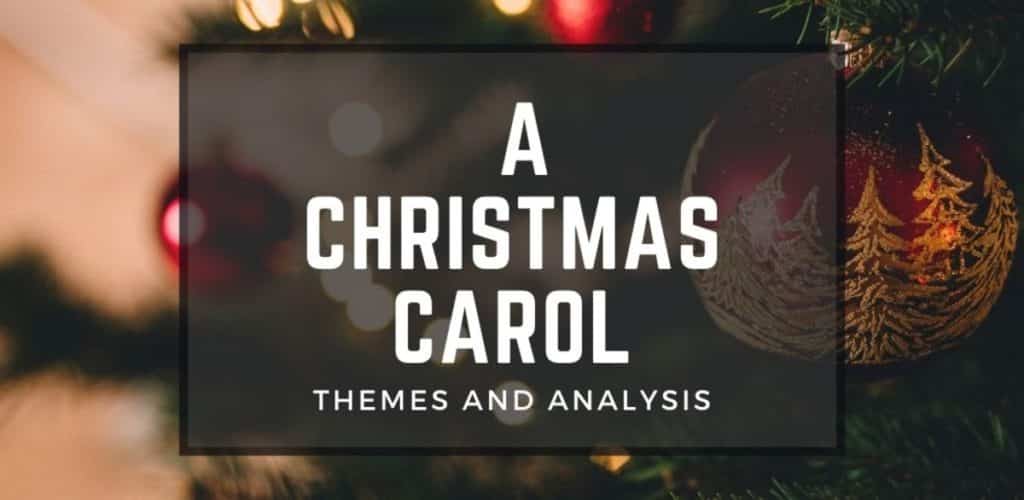 A Christmas Carol Themes and Analysis A Christmas Carol Themes and Analysis