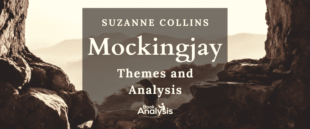 Mockingjay Themes and Analysis Mockingjay Themes and Analysis