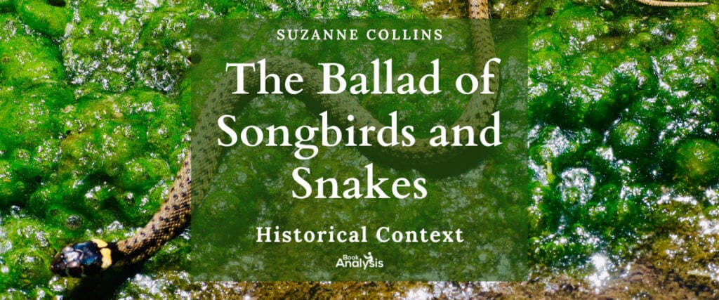 The Ballad of Songbirds and Snakes Historical Context The Ballad of Songbirds and Snakes Historical Context