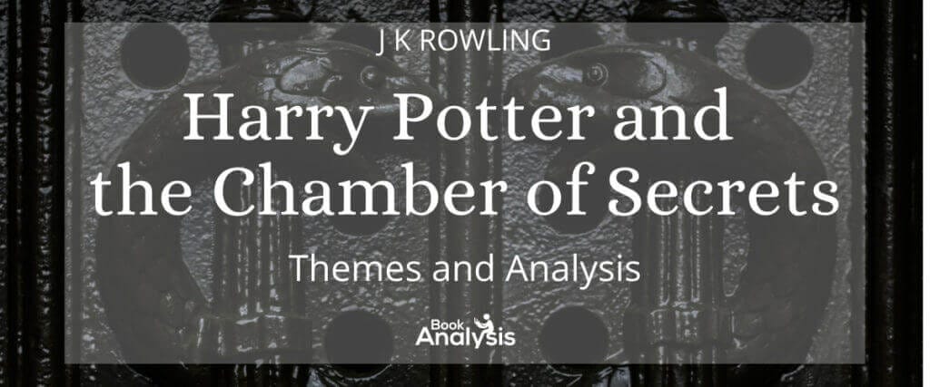 Harry Potter and the Chamber of Secrets Themes and Analysis