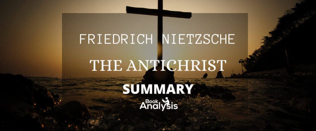 The Antichrist Summary The Antichrist Summary