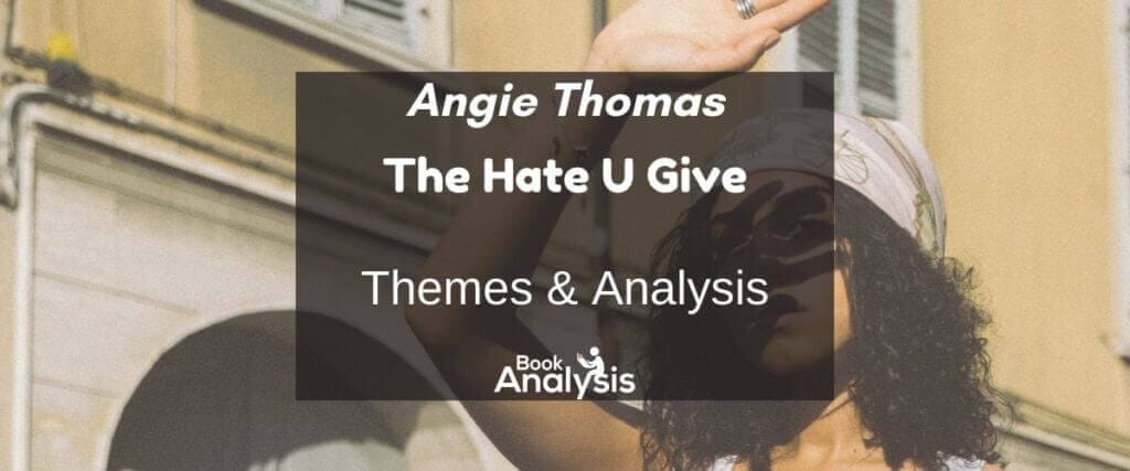 The Hate U Give Themes and Analysis The Hate U Give Themes and Analysis