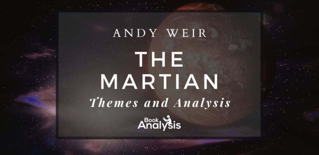 The Martian Themes and Analysis The Martian Themes and Analysis
