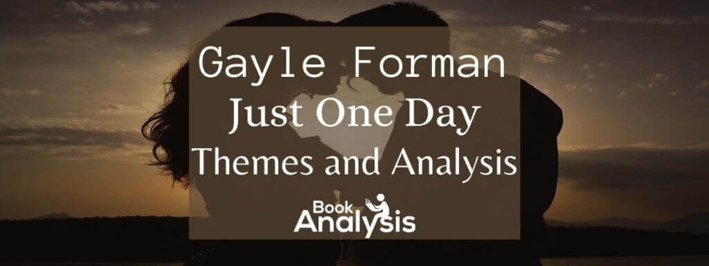 Just One Day Themes and Analysis Just One Day Themes and Analysis