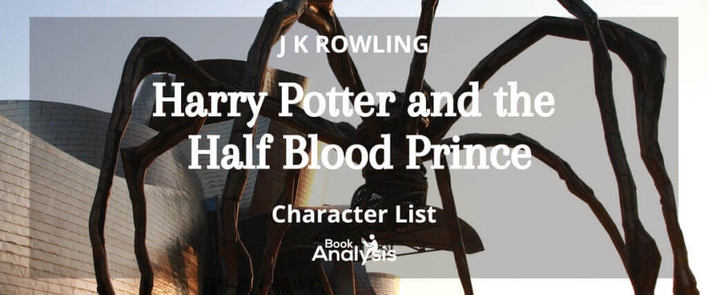 Harry Potter and the Half-Blood Prince Character List 1 Harry Potter and the Half-Blood Prince Character List