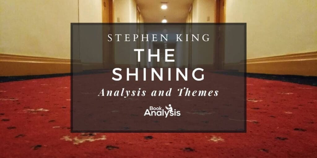 The Shining Analysis and Themes The Shining Analysis and Themes