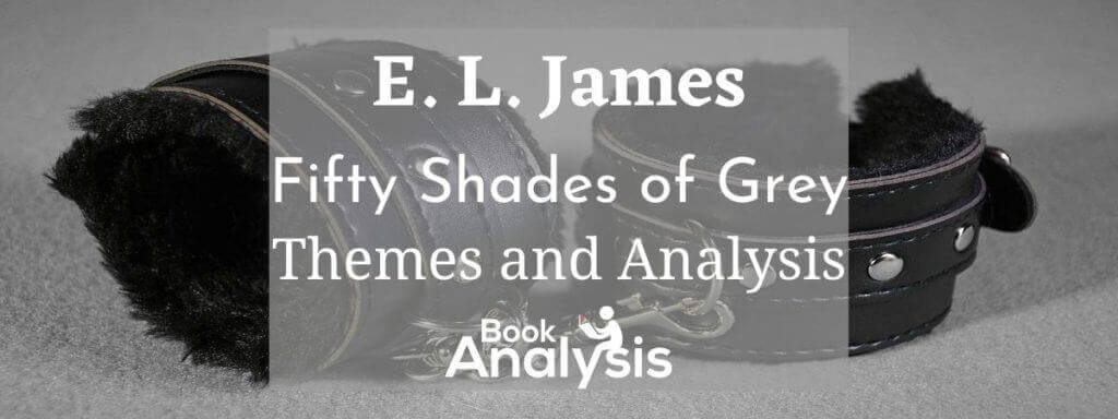 Fifty Shades of Grey Themes and Analysis