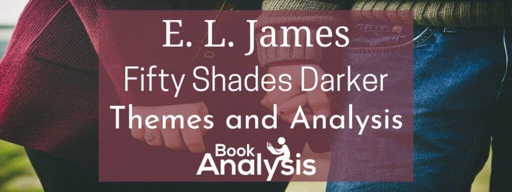 Fifty Shades Darker Themes and Analysis Fifty Shades Darker Themes and Analysis