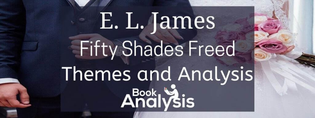 Fifty Shades Freed Themes and Analysis