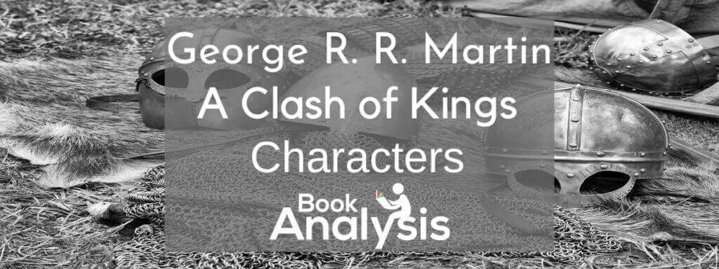 A Clash of Kings Character List A Clash of Kings Character List